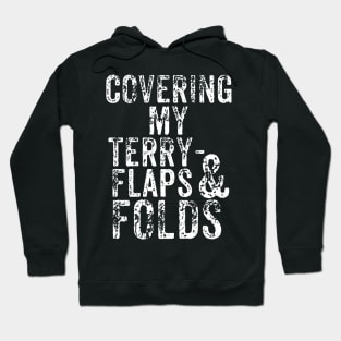 Covering My Terry-Flaps and Folds Hoodie